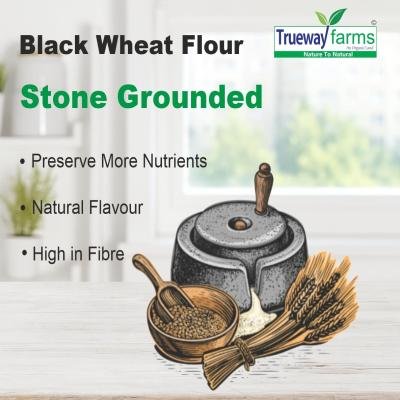 Trueway Farms Organic Black Wheat Flour (kala Gehu Atta) –5kg | Stone Grounded Flour | High Fiber, Low Gi, Low Gluten | Antioxidant Rich